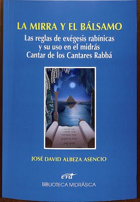 La mirra y el bálsamo, las reglas de exégesis rabínicas y su uso en el midrás Cantar de los Cantares Rabbá
